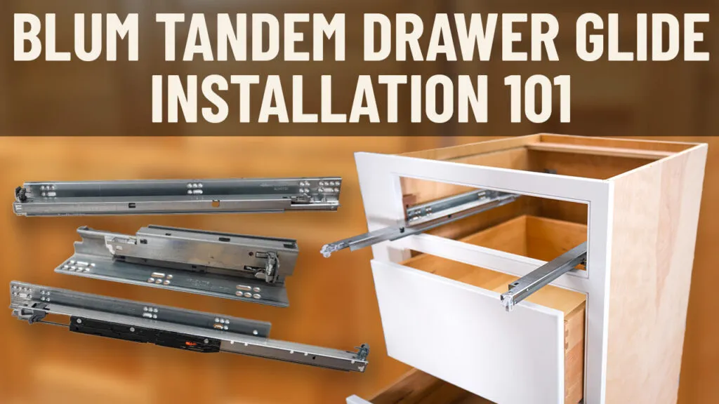 Blum Tandem Drawer Glide Installation 101 • Overlay & Inset
