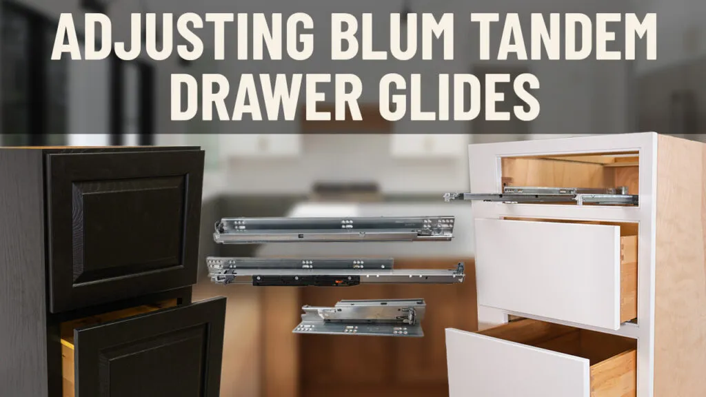Adjusting Your Blum Tandem Drawer Glides
