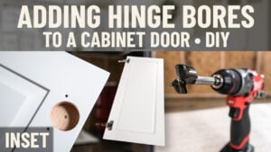 Locating & Drilling a Hinge Bore Into a Cabinet Door – Inset video thumbnail