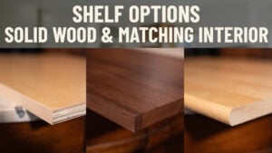 Shelf Options – Solid Wood, Matching Interior, & More video thumbnail