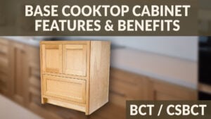 Base Cooktop Butt Door Cabinet: Features and Benefits | BCT / CSBCT video thumbnail