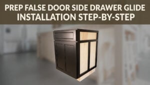 Prep False Door Side Drawer Glide Installation | Step-by-Step video thumbnail