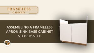 Assembling a Frameless Apron Sink Base Cabinet | Step-by-Step Guide video thumbnail